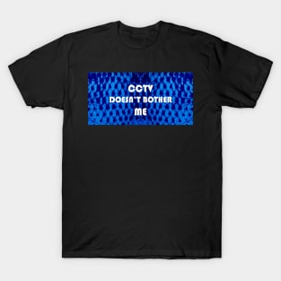 CCTV Doesn't Bother Me T-Shirt